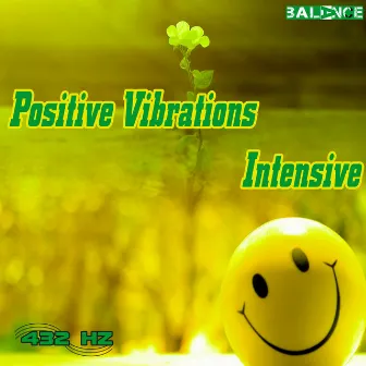 Positive Vibration Intensive by 432 HZ Musik