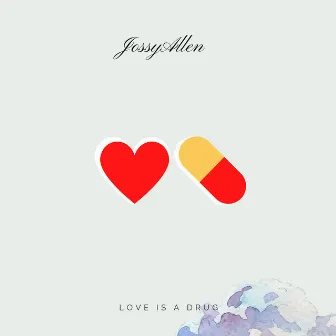 Love Is a Drug by JossyAllen