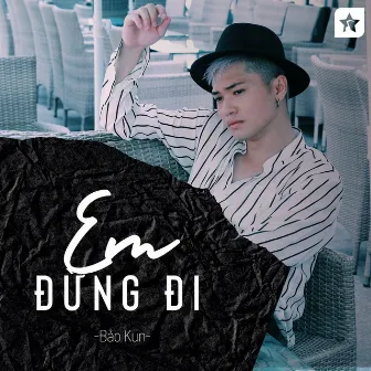 Em Đừng Đi by Bảo Kun