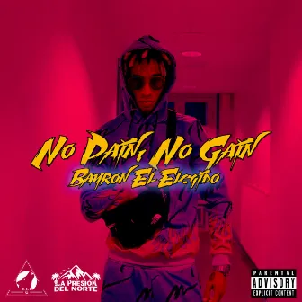 No Pain No Gain by Bayron El Elegido