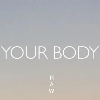 Your Body by RAW