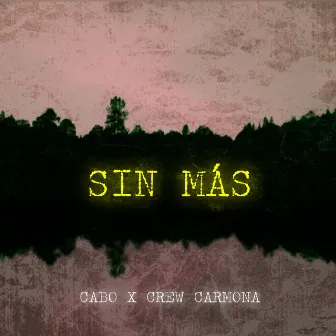 Sin Más by Crew Carmona