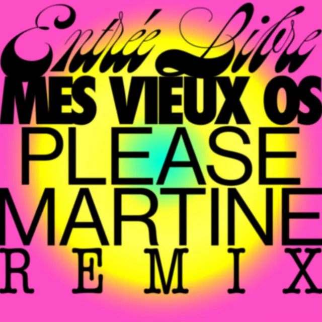 Mes Vieux Os - Please Martine Remix