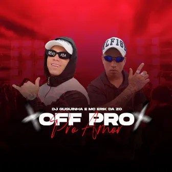 Off pro Amor by Dj Guguinha