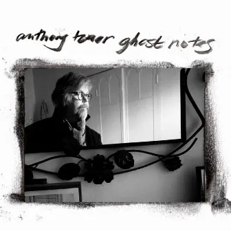 Ghost Notes by Anthony Toner