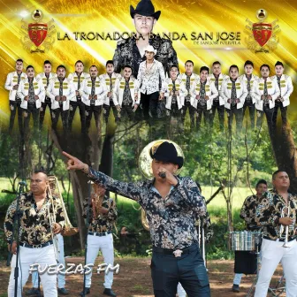 Fuerzas FM by La Tronadora Banda San Jose