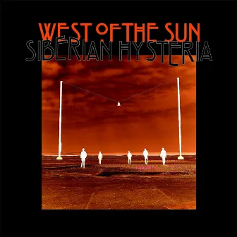 Siberian Hysteria by West of the Sun