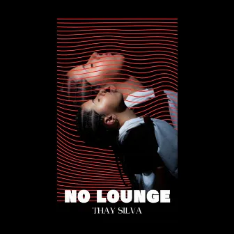 No Lounge by Thay Silva