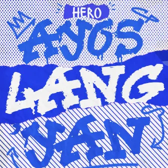 Ayos Lang ‘Yan by Hero