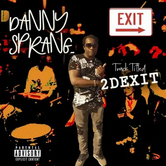 2 Di Exit by Danny Sprang