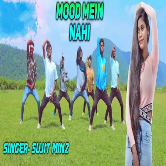 Mood Mein Nahi by Sujit Minz