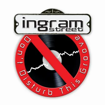 Don't Disturb This Groove by Ingram Street