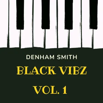 Black Vibz, Vol. 1 by Denham Smith