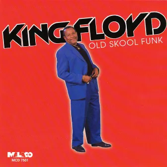 Old Skool Funk by King Floyd