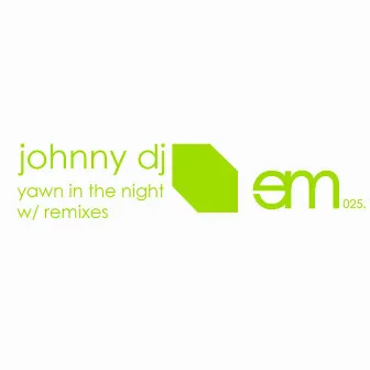 Yawn In The Night EP by Johnny DJ