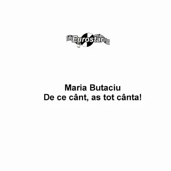 De ce cant as tot canta by Maria Butaciu