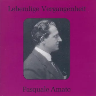 Lebendige Vergangenheit - Pasquale Amato by Pasquale Amato