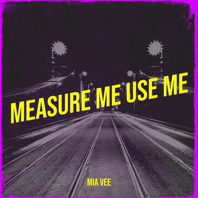 Measure Me Use Me