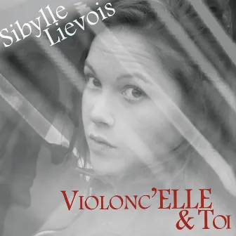 Violonc'elle & toi by Sibylle Liévois