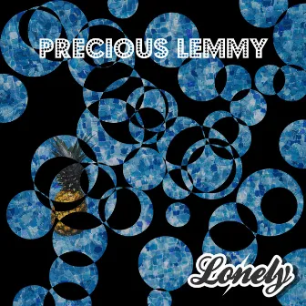 Lonely by Precious Lemmy