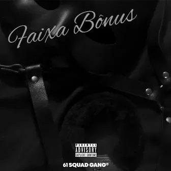 Faixa Bônus by 61 SQUAD GANG