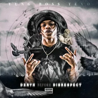 Death Before Disrespect by Yung Boss Tevo