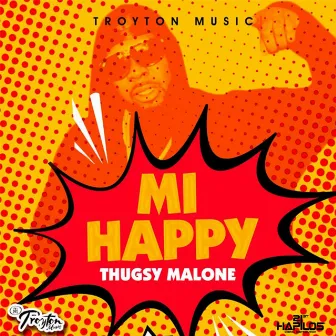 Mi Happy by Thugsy Malone