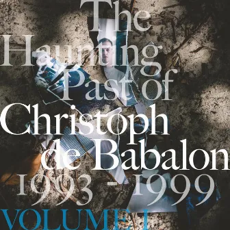 The Haunting Past of Christoph de Babalon, Vol. 1 by Christoph De Babalon