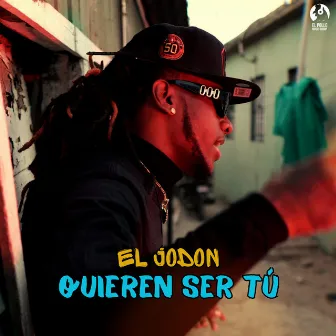 Quieren ser tú by El Jodon