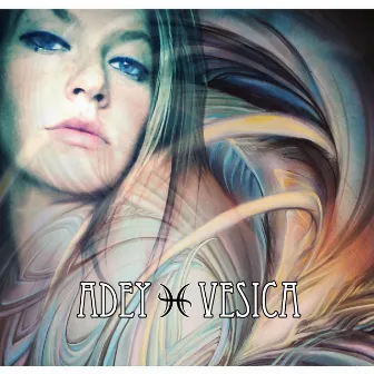 Vesica by Adey Bell