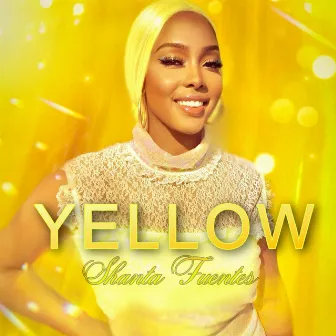 YELLOW by Shanta Fuentes