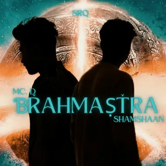 BRAHMASTRA by MC.D