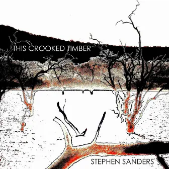 This Crooked Timber by Stephen Sanders