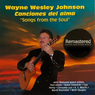 Canciones Del Alma / Songs from the Soul (Remastered) by Wayne Wesley Johnson