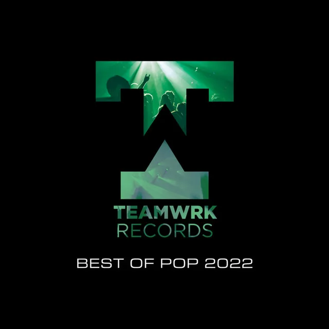 Teamwrk Pop - Best Of 2022