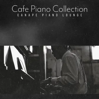 Cafe Piano Collection by Canape Piano Lounge