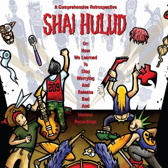 A Comprehensive Retrospective Or: How We Learned to Stop Worrying and Release Bad and Useless Recordings by Shai Hulud