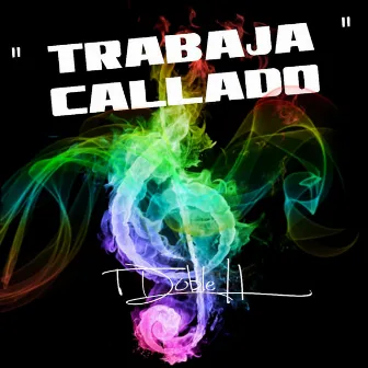 Trabaja Callado Tdobleh by Thaser Best