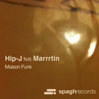 Maison Funk (feat. Marrrtin) by Hip-J