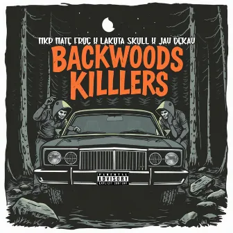 Backwoods Killers by Jay Dekay