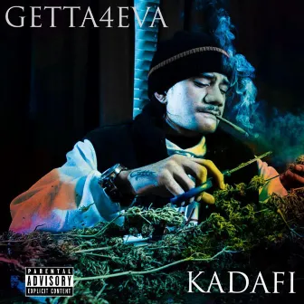 GETTA4EVA by Kadafi