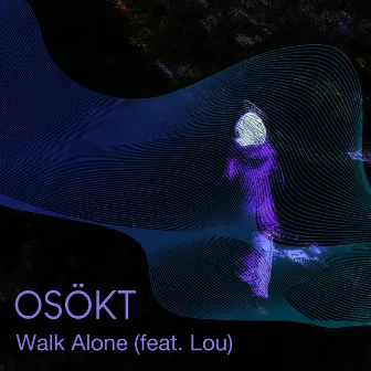 Walk Alone by OSÖKT