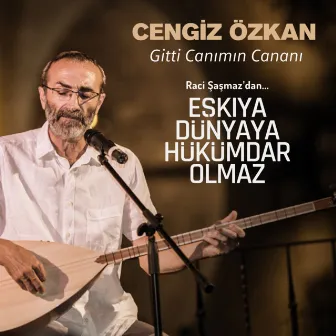 Gitti Canımın Cananı by Cengiz Özkan