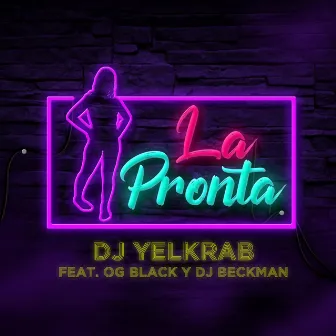 La Pronta by DJ Yelkrab