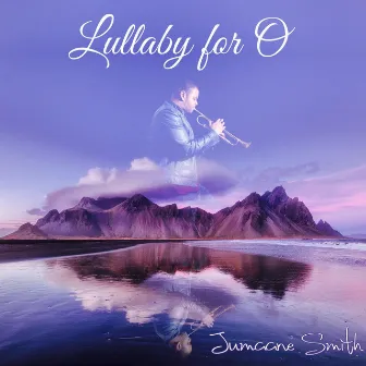 Lullaby for O by Jumaane Smith