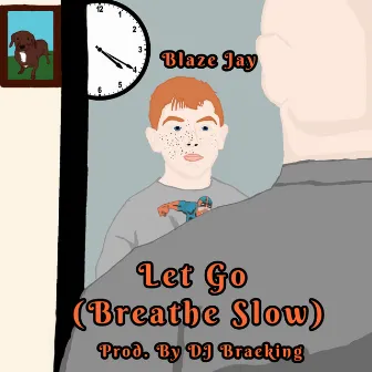 Let Go (Breathe Slow) by Blaze Jay