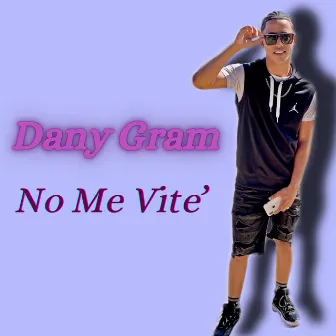 No Me Vite’ by Dany Gram