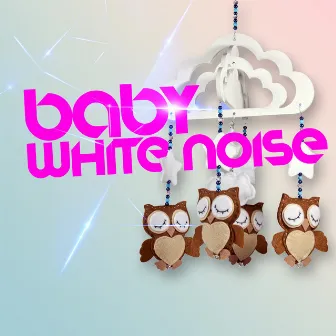 Baby White Noise by White Noise For Baby Sleep