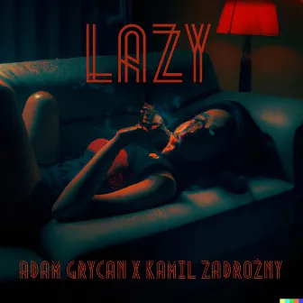 Lazy by Kamil Zadrożny