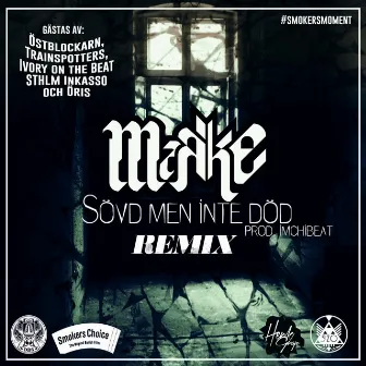 Sövd men inte död - REMIXES & COLABS by Marke